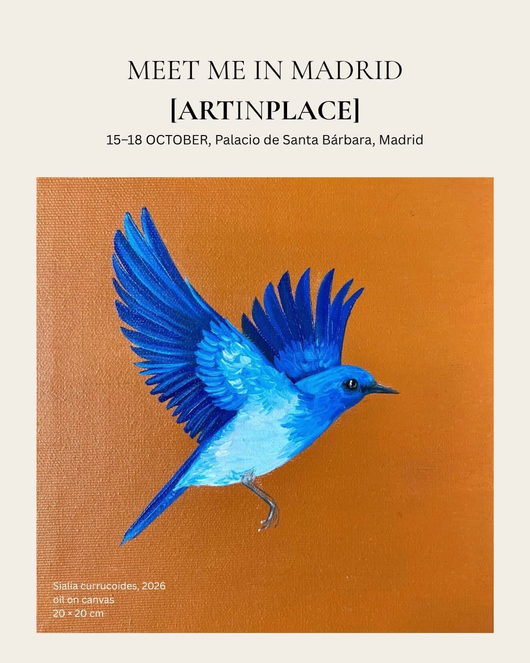Meet me in Madrid — ART IN PLACE poster featuring Sialia currucoides, 2026, oil on canvas, by Elleny Gherghe